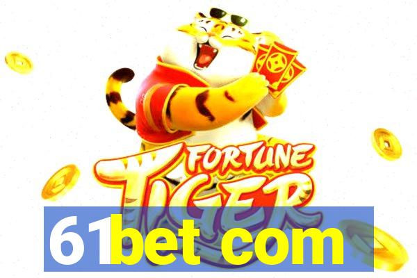 61bet com